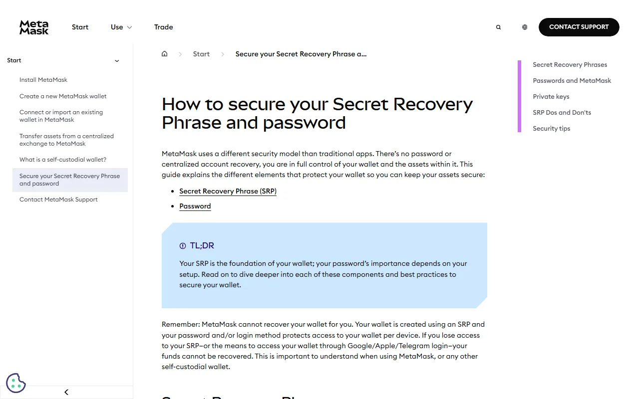 MetaMask-ന്റെ ഔദ്യോഗിക സഹായ പേജ് "How to secure your Secret Recovery Phrase and password", വാലറ്റ് SRP ഉപയോഗിച്ചാണ് ഉണ്ടാക്കുന്നതെന്നും SRP നഷ്ടപ്പെട്ടാൽ പണം വീണ്ടെടുക്കാനാകില്ലെന്നും പറയുന്ന ഭാഗം ഉൾപ്പെടെ